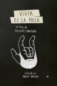 vivir es la polla-valenti sanjuan-9788490607138 vivir es la polla-valenti sanjuan-9788490607138