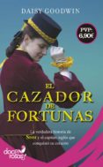 el cazador de fortunas-daisy goodwin-9788490609538 el cazador de fortunas-daisy goodwin-9788490609538