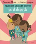 pequeños gestos en el deporte-francisco llorca-amia arrazola-9788490651438 pequeños gestos en el deporte-francisco llorca-amia arrazola-9788490651438