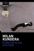 el libro de la risa y el olvido-milan kundera-9788490662038 el libro de la risa y el olvido-milan kundera-9788490662038
