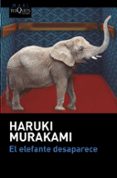el elefante desaparece-haruki murakami-9788490664438 el elefante desaparece-haruki murakami-9788490664438