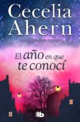 el año en que te conoci-cecelia ahern-9788490703038 el año en que te conoci-cecelia ahern-9788490703038