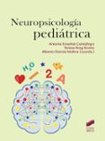 neuropsicología pediátrica-antonia enseñat cantallops-9788490771938 neuropsicología pediátrica-antonia enseñat cantallops-9788490771938