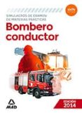 bombero conductor. simulacros de examen de materias practicas ed. 2014-9788490930038 bombero conductor. simulacros de examen de materias practicas ed. 2014-9788490930038