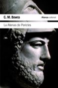 la atenas de pericles-c.m. bowra-9788491041238 la atenas de pericles-c.m. bowra-9788491041238