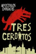 tres cerditos-apostolos doxiadis-9788491048138 tres cerditos-apostolos doxiadis-9788491048138