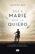 dile a marie que la quiero (ebook)-jacinto rey-9788491290438 dile a marie que la quiero (ebook)-jacinto rey-9788491290438