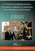 politica exterior de rusia: los conflictos congelados-jose angel lopez jimenez-9788491484738 politica exterior de rusia: los conflictos congelados-jose angel lopez jimenez-9788491484738