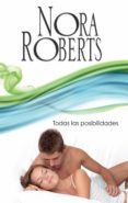 todas las posibilidades (ebook)-nora roberts-9788491701538 todas las posibilidades (ebook)-nora roberts-9788491701538