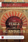 la perla de al-andalus-luis molinos-9788492429738 la perla de al-andalus-luis molinos-9788492429738