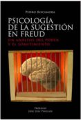 psicologia de la sugestion en freud: un analisis del poder y el s ometimiento-pedro rocamora garcia-valls-9788492497638 psicologia de la sugestion en freud: un analisis del poder y el s ometimiento-pedro rocamora garcia-valls-9788492497638