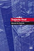 trajecte final-manuel de pedrolo-9788492672738 trajecte final-manuel de pedrolo-9788492672738