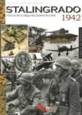 stalingrado 1942: vertice la segunda guerra mundial-francisco martinez canales-9788492714438 stalingrado 1942: vertice la segunda guerra mundial-francisco martinez canales-9788492714438