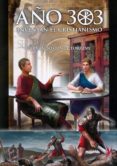 año 303. inventan el cristianismo-fernando conde torrens-9788493291938 año 303. inventan el cristianismo-fernando conde torrens-9788493291938