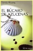 el bucaro de las azucenas-tomas alvarez dominguez-9788493319038 el bucaro de las azucenas-tomas alvarez dominguez-9788493319038