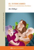 el intercambio : didactica de constelaciones familiares-bert hellinger-9788493509538 el intercambio : didactica de constelaciones familiares-bert hellinger-9788493509538