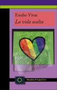 la vida oculta-emilio vivar-9788493571238 la vida oculta-emilio vivar-9788493571238