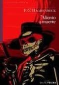 aliento a muerte-f.g. haghenbeck-9788493718138 aliento a muerte-f.g. haghenbeck-9788493718138