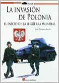 la invasion de polonia: el inicio de la ii guerra mundial-juan vazquez garcia-9788493750138 la invasion de polonia: el inicio de la ii guerra mundial-juan vazquez garcia-9788493750138