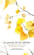 la poesia de los arboles: antologia universal de poemas de los ar boles y el bosque-ignacio abella-9788493816438 la poesia de los arboles: antologia universal de poemas de los ar boles y el bosque-ignacio abella-9788493816438