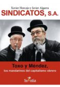 sindicatos, s.a.-xavier horcajo-javier algarra-9788494182938 sindicatos, s.a.-xavier horcajo-javier algarra-9788494182938