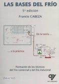 las bases del frío. de la teoría a la práctica (5ª edición)-francis cabeza-9788494198038 las bases del frío. de la teoría a la práctica (5ª edición)-francis cabeza-9788494198038