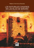 los naturales canarios en las islas de señorio: lanzarote, fuerteventura, el hierro y la gomera-9788494336638 los naturales canarios en las islas de señorio: lanzarote, fuerteventura, el hierro y la gomera-9788494336638