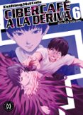 cibercafe a la deriva, vol. 6-shuzo oshimi-9788494354038 cibercafe a la deriva, vol. 6-shuzo oshimi-9788494354038