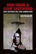 don siegel & clint eastwood: una hsitora del cine norteamericano-9788494412738 don siegel & clint eastwood: una hsitora del cine norteamericano-9788494412738
