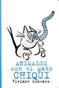 animales con el gato chiqui-viviane schwarz-9788494715938 animales con el gato chiqui-viviane schwarz-9788494715938