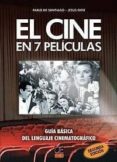 el cine en 7 peliculas: guia basica del lenguaje cinematografico (2ª ed.)-pablo de santiago-jesus orte-9788495312938 el cine en 7 peliculas: guia basica del lenguaje cinematografico (2ª ed.)-pablo de santiago-jesus orte-9788495312938