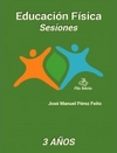 educacion fisica sesiones 3 años-jose manuel perez feito-9788495353238 educacion fisica sesiones 3 años-jose manuel perez feito-9788495353238