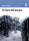 el claro del bosque-marisa madieri-9788495587138 el claro del bosque marisa madieri 9788495587138