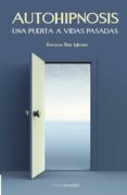 autohipnosis: una puerta a vidas pasadas (incluye cd)-horacio ruiz-9788495645838 autohipnosis: una puerta a vidas pasadas (incluye cd)-horacio ruiz-9788495645838