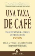 una taza de cafe: ingredientes para dirigir un negocio con pasion-charles l. decker-leslie yerkes-9788495787538 una taza de cafe: ingredientes para dirigir un negocio con pasion-charles l. decker-leslie yerkes-9788495787538