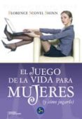 el juego de la vida para mujeres (y como jugarlo)-florence scovel shinn-9788495973238 el juego de la vida para mujeres (y como jugarlo)-florence scovel shinn-9788495973238