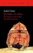 el nudo y la esfera: el navegante como artifice del mundo moderno-isabel soler-9788496136038 el nudo y la esfera: el navegante como artifice del mundo moderno-isabel soler-9788496136038
