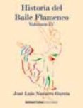historia del baile flamenco. volumen iv-jose luis navarro garcia-9788496210738 historia del baile flamenco. volumen iv-jose luis navarro garcia-9788496210738