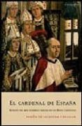 cardenal de españa: retrato del mas poderoso asesor de los reyes catolicos-ramon lacadena y brualla-9788496326538 cardenal de españa: retrato del mas poderoso asesor de los reyes catolicos-ramon lacadena y brualla-9788496326538