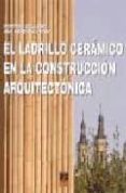 el ladrillo ceramico en la construccion arquitectonica-ana sanchez-ostiz gutierrez-domingo pellicer davina-9788496437838 el ladrillo ceramico en la construccion arquitectonica-ana sanchez-ostiz gutierrez-domingo pellicer davina-9788496437838