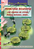 atractiva bisuteria: con cuentas de cristal fieltro botones plata-9788496550438 atractiva bisuteria: con cuentas de cristal fieltro botones plata-9788496550438