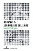 los futuros del libro-joaquin rodriguez-9788496614338 los futuros del libro-joaquin rodriguez-9788496614338