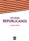 estudios republicanos-lorenzo peña-9788496780538 estudios republicanos-lorenzo peña-9788496780538