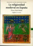 la religiosidad medieval en españa: plena edad media (siglos xi-x iii)-francisco javier fernandez conde-9788497041638 la religiosidad medieval en españa: plena edad media (siglos xi-x iii)-francisco javier fernandez conde-9788497041638