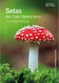 setas del pais valenciano-antoni (ed.) belda antoli-9788497174138 setas del pais valenciano-antoni (ed.) belda antoli-9788497174138