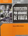 fabricacion por arranque de viruta. cfgm (ciclos formativos de gr ado medio)-9788497328838 fabricacion por arranque de viruta. cfgm (ciclos formativos de gr ado medio)-9788497328838