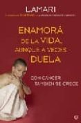 enamora de la vida aunque a veces duela-9788497345538 enamora de la vida aunque a veces duela-9788497345538
