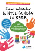 como potenciar la inteligencia del bebe: 65 divertidos juegos y a ctividades para potenciar la inteligencia del bebe-linda acredolo-susan goodwyn-9788497350938 como potenciar la inteligencia del bebe: 65 divertidos juegos y a ctividades para potenciar la inteligencia del bebe-linda acredolo-susan goodwyn-9788497350938