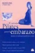 el metodo pilates para el embarazo: ejercicios de tonificacion pa ra la futura madre-michael king-yolande green-9788497541138 el metodo pilates para el embarazo: ejercicios de tonificacion pa ra la futura madre-michael king-yolande green-9788497541138