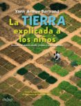 la tierra explicada a los niños-vann arthus bertrand-9788497543538 la tierra explicada a los niños-vann arthus bertrand-9788497543538